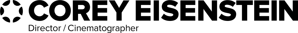 Corey Eisenstein — Director / Cinematographer